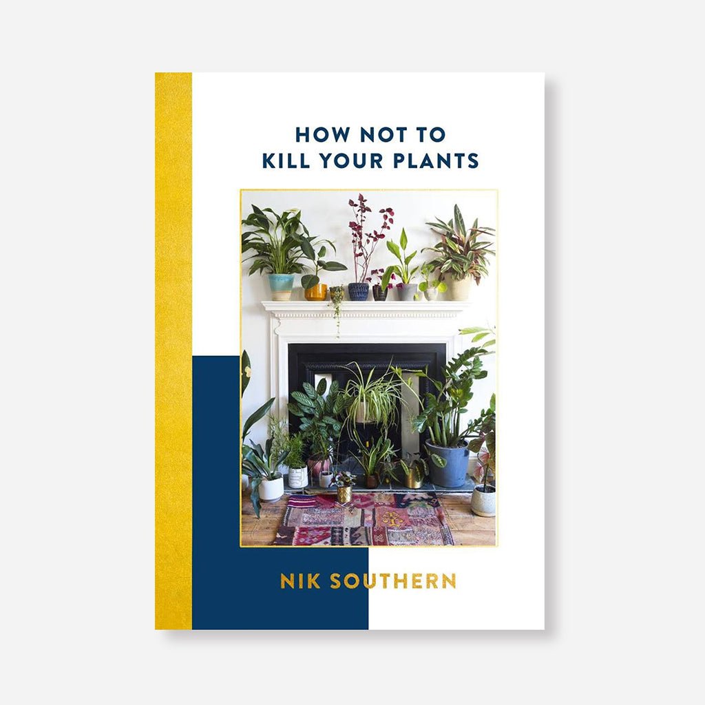 How Not To Kill Your Plants Book by Nik Southern - Jo & Co HomeHow Not To Kill Your Plants Book by Nik SouthernBookspeed