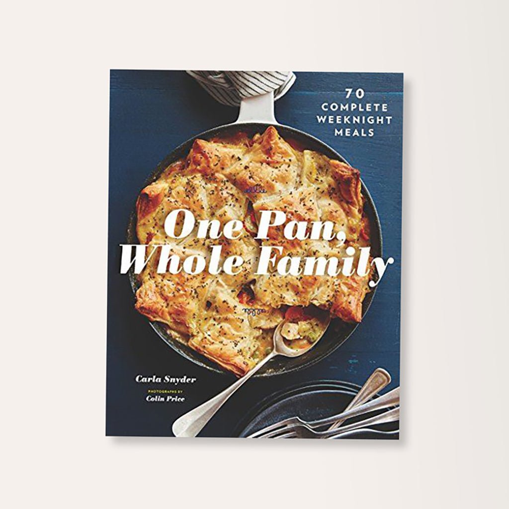 One Pan Whole Family Cookbook By Carla Snyder - Jo & Co HomeOne Pan Whole Family Cookbook By Carla SnyderBookspeed