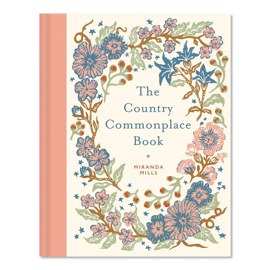 The Country Commonplace Book - Jo And Co The Country Commonplace Book - Miranda Mills