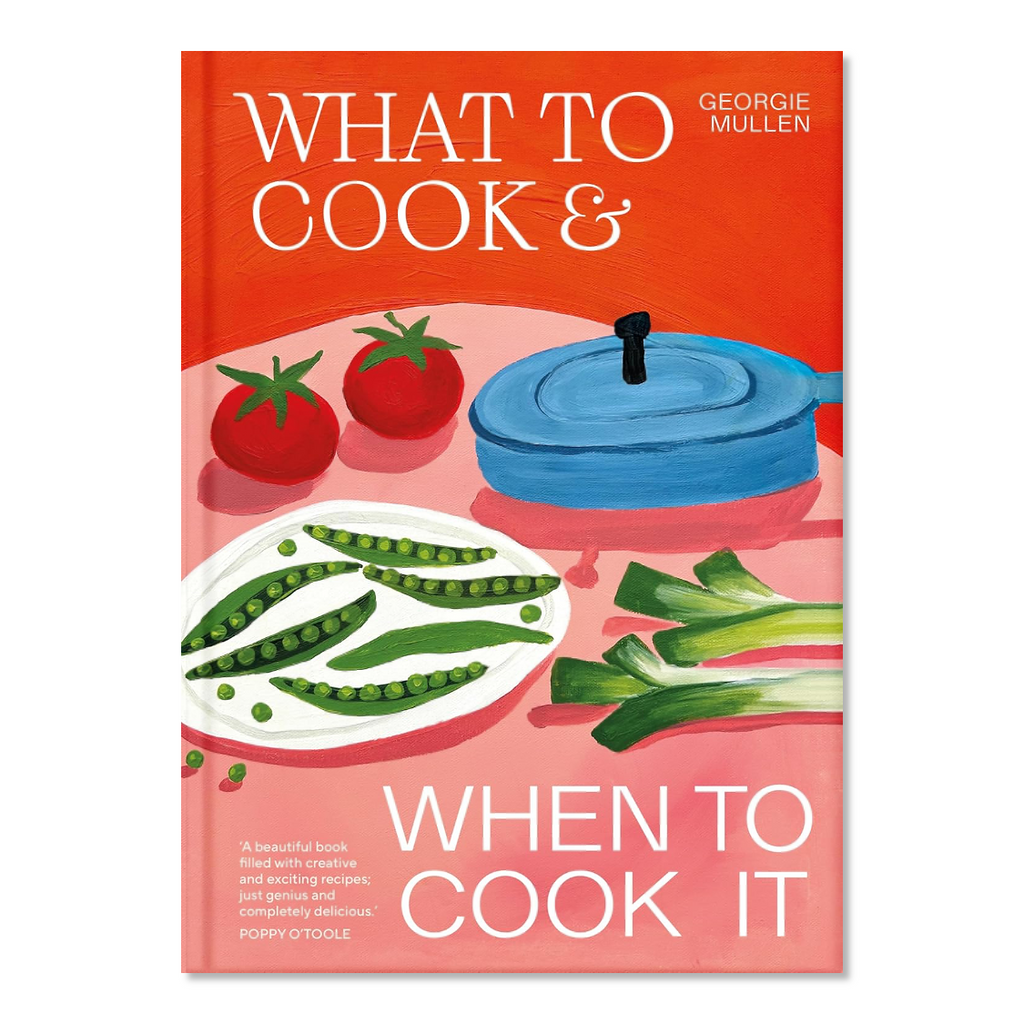 What To Cook And When To Cook It Cookbook - Jo And Co What To Cook And When To Cook It Cookbook - Georgie Mullen