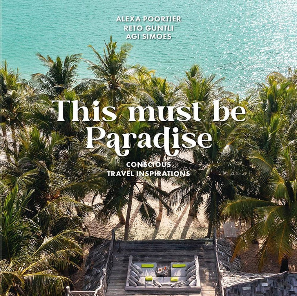 This Must Be Paradise: Conscious Travel Inspirations Book - Jo & Co HomeThis Must Be Paradise: Conscious Travel Inspirations BookBookspeed9783961713868